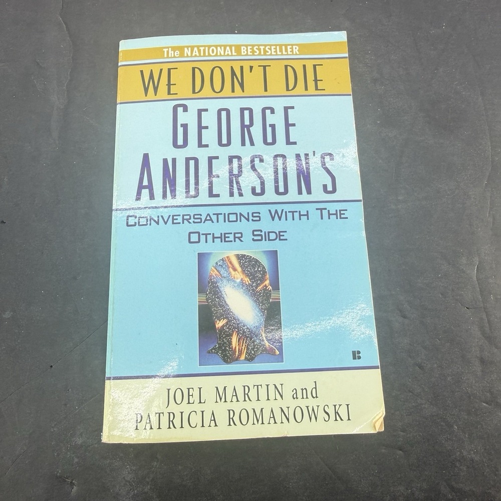 We Don't Die: George Anderson's Conversations with the Other Side - GOOD